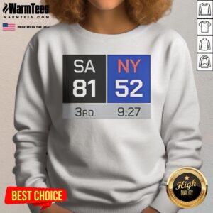 Pretty SA 81 NY 52 Third Quarter Scoreboard San Antonio Spurs Vs New York Knicks sweatshirt featuring game score design