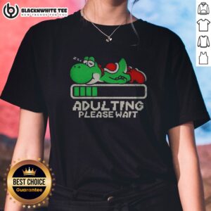 Hot Yoshi Super Adulting Please Wait Loading Ladies Shirt in soft cotton with vibrant print and comfortable fit