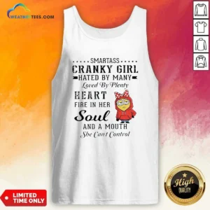 Premium Minions Smartass Cranky Girl Hated By Many Loved By Plenty Heart Fire In Her Soul And A Mo Tank Top