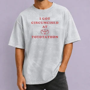 Premium I Got Circumcised At Toyotathon Funny Meme Washed T-Shirt
