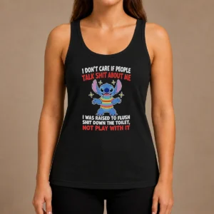 Top Stitch I Don'T Care If People Talk Shit About Me Tank Top