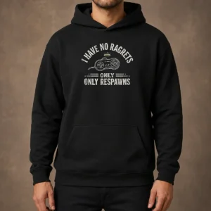 Premium I Have No Ragrets Only Respawns Hoodie