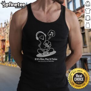 Top Music If It'S Nice Play It Twice Listen Feel And Dance With Disco Only tank top featuring vibrant disco graphics