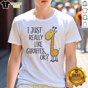 Awesome I Just Really Like Giraffes Ok Shirt featuring a playful giraffe graphic.