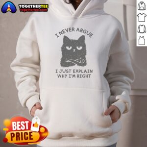 Pretty I Never Argue I Just Explain Why I'M Right Hoodie in black, front view with bold white text graphic
