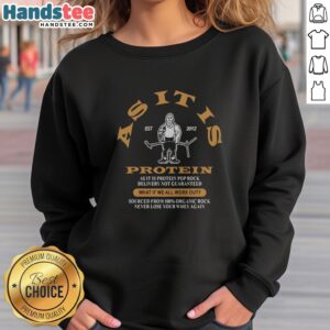 Top Asitus Est 2012 Protein As It Is Pop Rock Delivery Not Guaranteed sweatshirt featuring a unique design