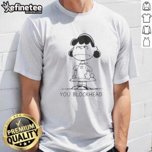 Good Lucy Van Pelt Schulz Peanuts You Blockhead t shirt featuring a playful graphic design.
