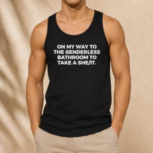 Pretty On My Way To The Genderless Bathroom To Take A She It Text Tank Top
