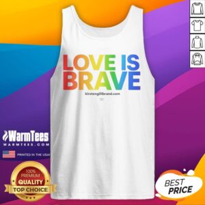 Pretty Kirsten Gillibrand Love Is Brave Kirsten G Brand tank top featuring a bold and empowering design.