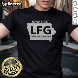 Pretty Iowa First LFG Lahn For Governor Political Campaign t shirt featuring bold graphics and vibrant colors.