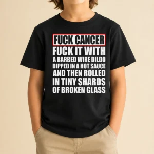 Pretty Fck Cancer Fck It With A Barbed Wire Dildo Dipped In Hot Sauce Kids T Shirt featuring bold graphic print on a short sleeve cotton tee