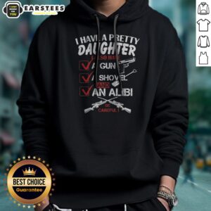 Funny I Have A Pretty Daughter L Also Have Va Gun Va Shovel And An Alibi Be Careful hoodie in black, front view, unisex pullover