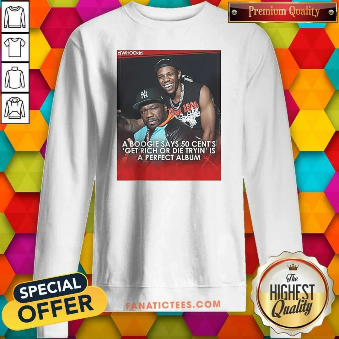premium-a-boogie-calls-50-cent-get-rich-or-die-tryin-a-perfect-album-sweatshirt-sweatshirt-optimized Premium A Boogie Calls 50 Cent Get Rich Or Die Tryin A Perfect Album Sweatshirt