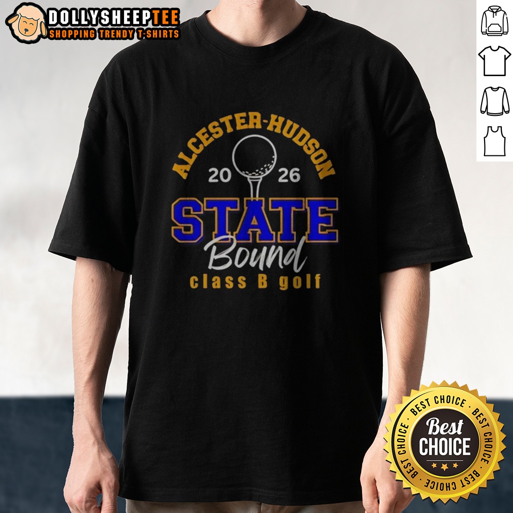 Premium Alcester Hudson Class B Golf State Bound 2026 Shirt Premium Alcester Hudson Class B Golf State Bound 2026 Shirt displayed on a flat surface, showcasing its vibrant colors and design.