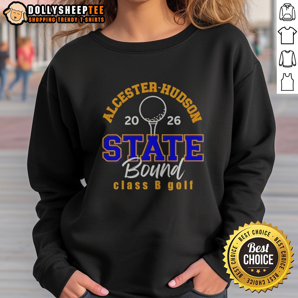 premium-alcester-hudson-class-b-golf-state-bound-2026-sweatshirt Premium Alcester Hudson Class B Golf State Bound 2026 Sweatshirt in a cozy fit, perfect for golf enthusiasts.
