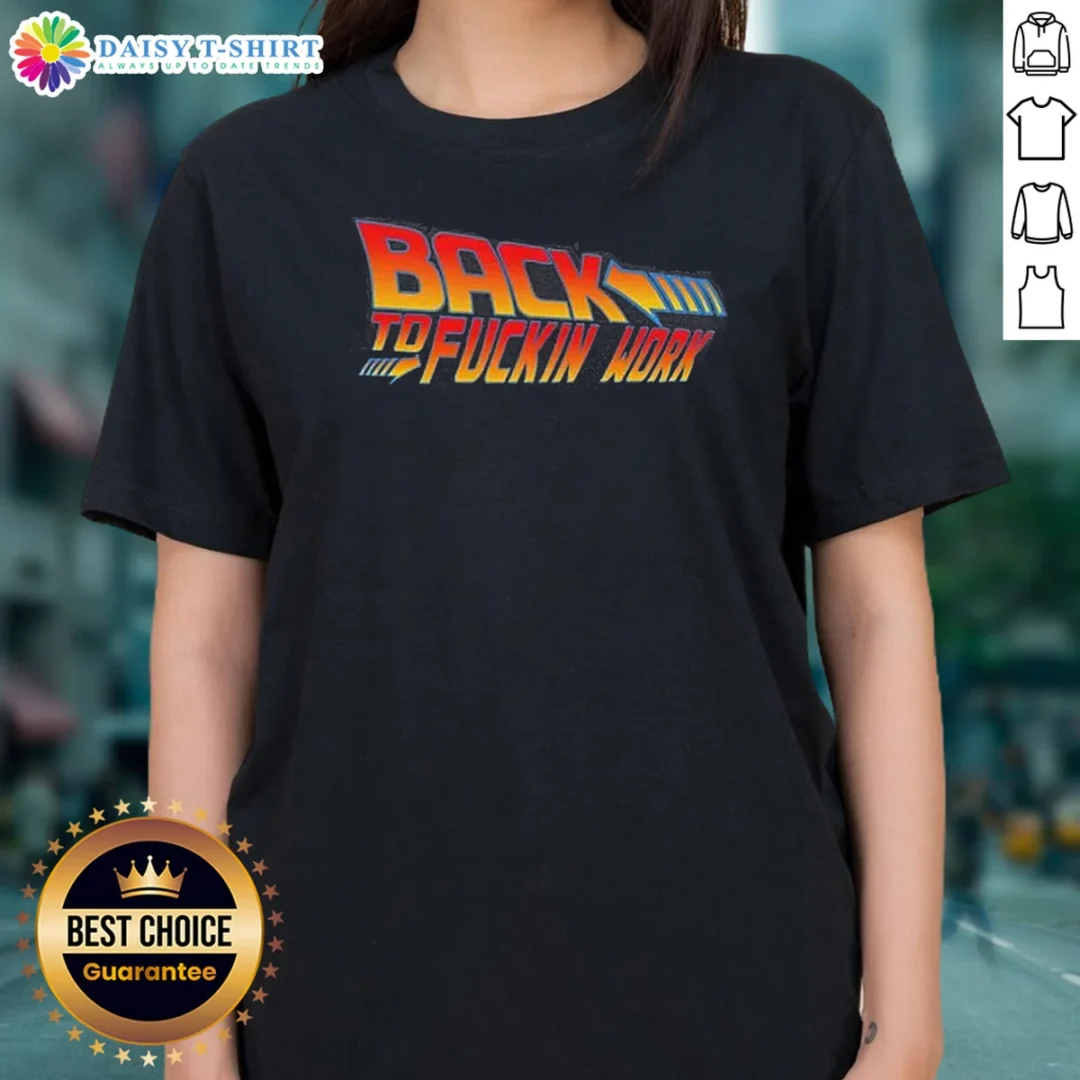 Premium Back To Fuckin Work Ladies Shirt Premium Back To Fuckin Work Ladies Shirt