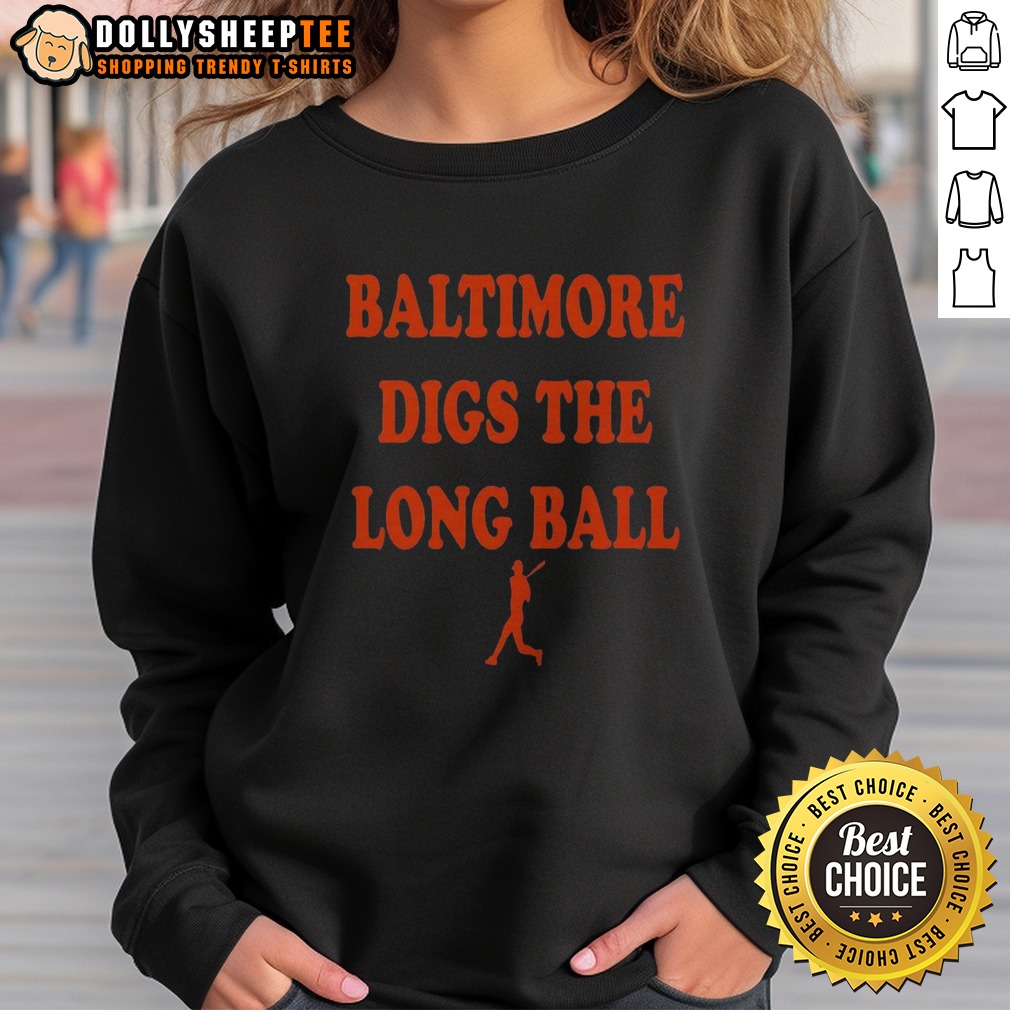 premium-baltimore-orioles-baseball-mlb-digs-the-long-ball-sweatshirt Premium Baltimore Orioles Baseball MLB Digs The Long Ball Sweatshirt featuring team colors and logo.