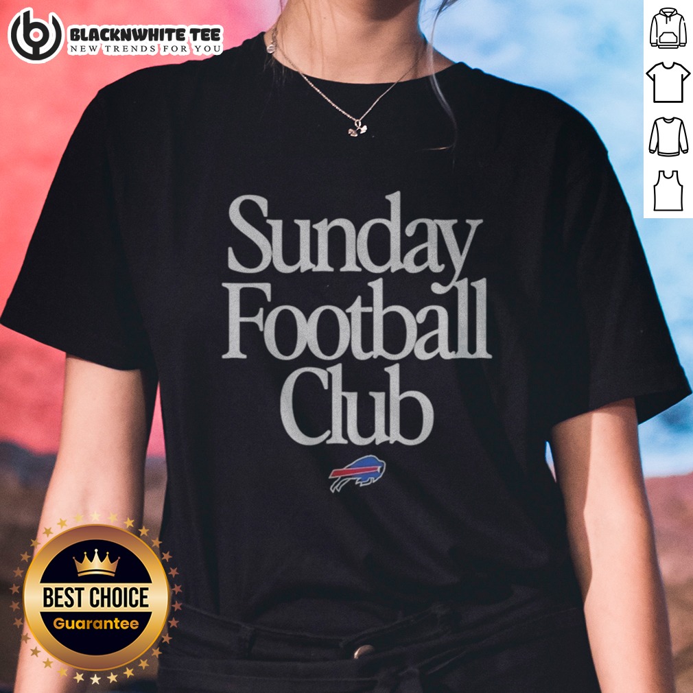 Premium Buffalo Bills Sunday Football Club Ladies Shirt Premium Buffalo Bills Sunday Football Club Ladies Shirt featuring vibrant team colors and a comfortable fit.