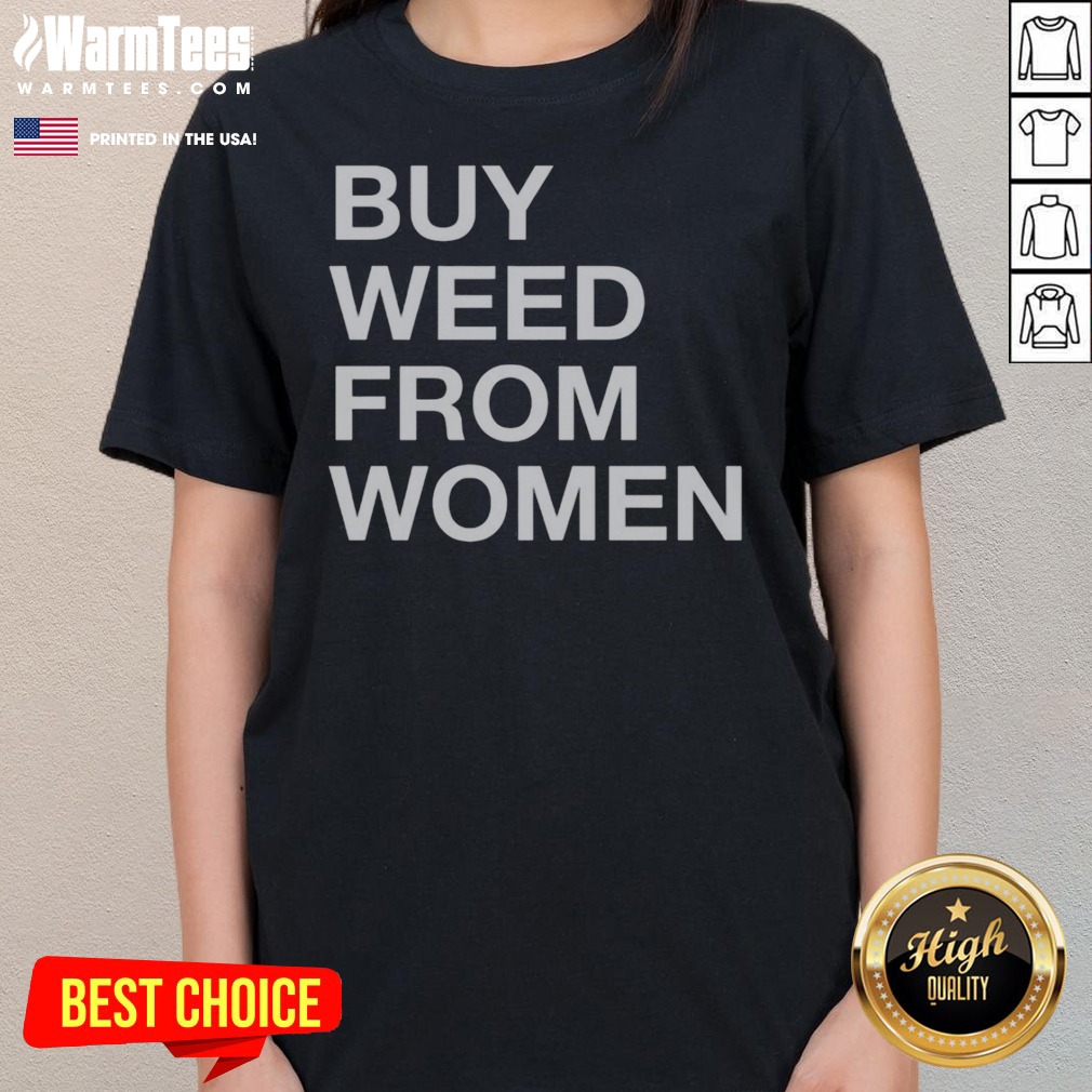 premium-buy-weed-from-women-bold-text-ladies-tee Premium Buy Weed From Women Bold Text ladies tee showcasing bold typography for cannabis enthusiasts.