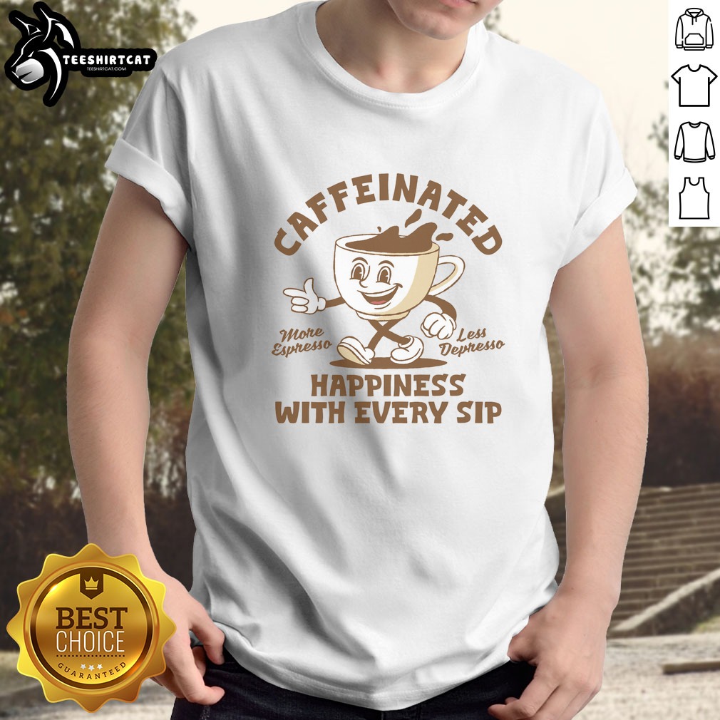 premium-caffeinated-happiness-with-every-sip-more-espresso-less-depresso-shirt-1 Premium Caffeinated Happiness With Every Sip More Espresso Less Depresso Shirt displayed on a hanger