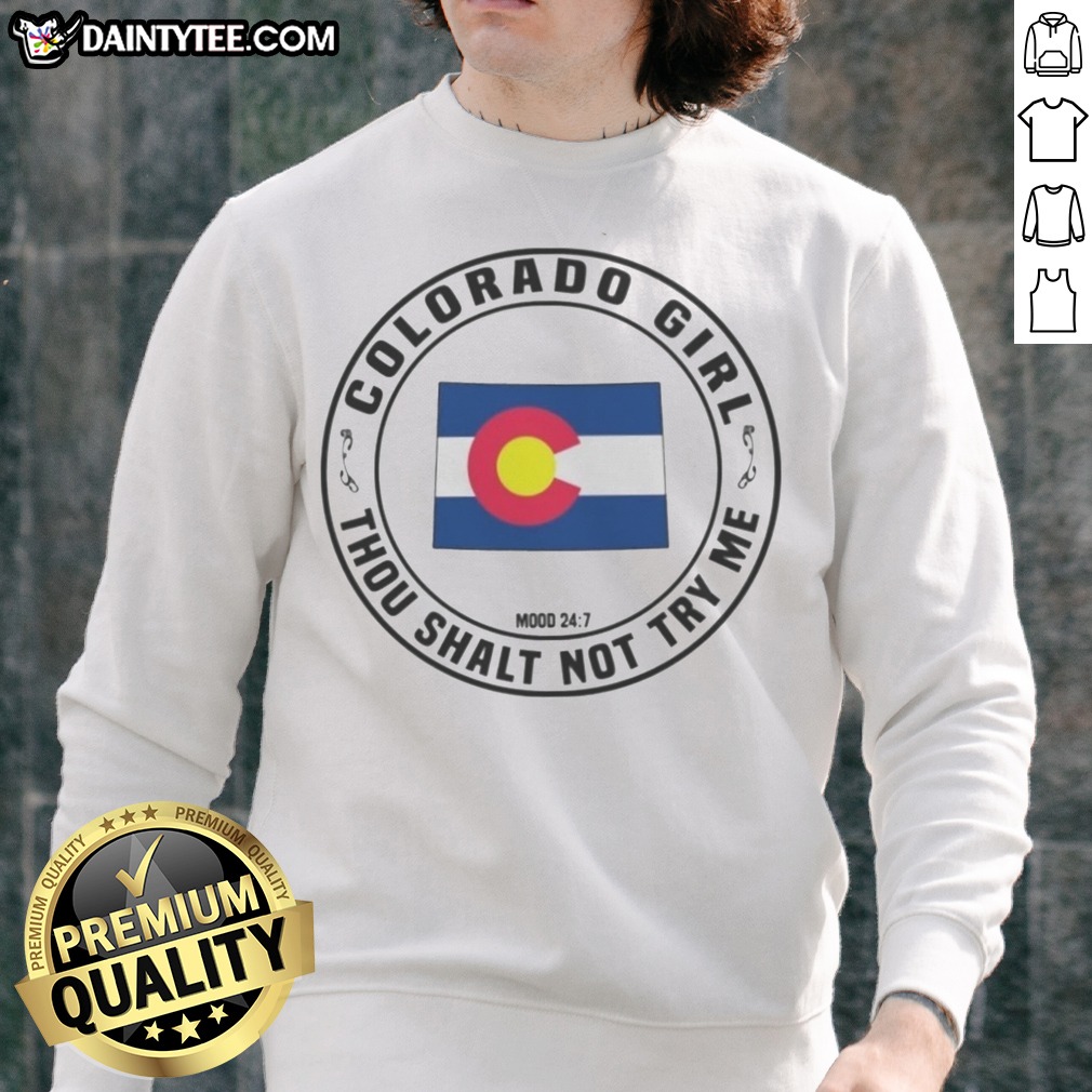premium-colorado-girl-thou-shalt-not-try-me-mood-24-7-state-flag-design-sweatshirt Premium Colorado Girl Thou Shalt Not Try Me Mood 24 7 State Flag Design Sweatshirt showcasing vibrant colors and unique style.