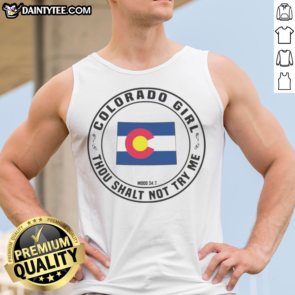 premium-colorado-girl-thou-shalt-not-try-me-mood-24-7-state-flag-design-tank-top Premium Colorado Girl Thou Shalt Not Try Me Mood 24 7 State Flag Design Tank top featuring a vibrant state flag graphic.