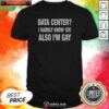 Premium Data Center I Hardly Know 'Er Also I'M Gay shirt optimized on a classic crew neck style in black