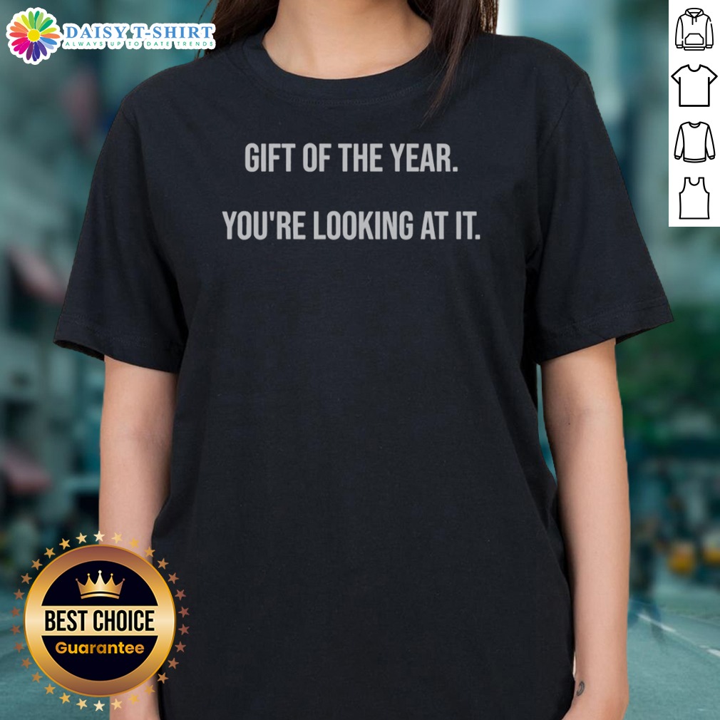 premium-gift-of-the-year-you-re-looking-at-it-father-s-day-graphic-ladies-shirt-2 Premium Gift Of The Year You'Re Looking At It Father'S Day Graphic Ladies Shirt in vibrant colors