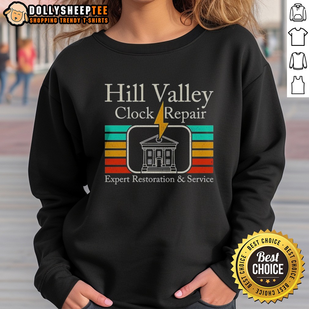 Premium Hill Valley Clock Repair Back To The Future Expert Restoration And Service Sweatshirt Premium Hill Valley Clock Repair Back To The Future Expert Restoration And Service Sweatshirt featuring a unique design.