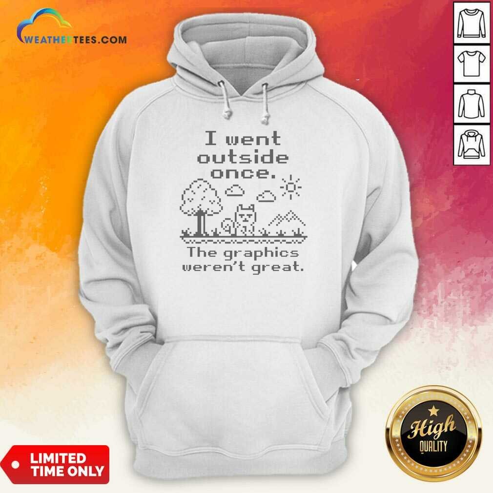 premium-i-went-outside-once-the-graphics-werent-great-gamer-nerd-geek-video-game-hoodie-hoodie-optimized-2 Premium I Went Outside Once The Graphics Werent Great Gamer Nerd Geek Video Game Hoodie
