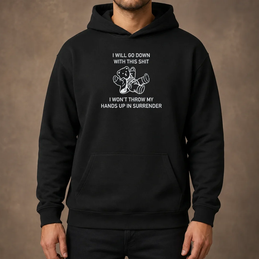 premium-i-will-go-down-with-this-shit-i-won-t-throw-my-hands-up-and-surrender-hoodie Premium I Will Go Down With This Shit I Won'T Throw My Hands Up And Surrender hoodie in black with front graphic design