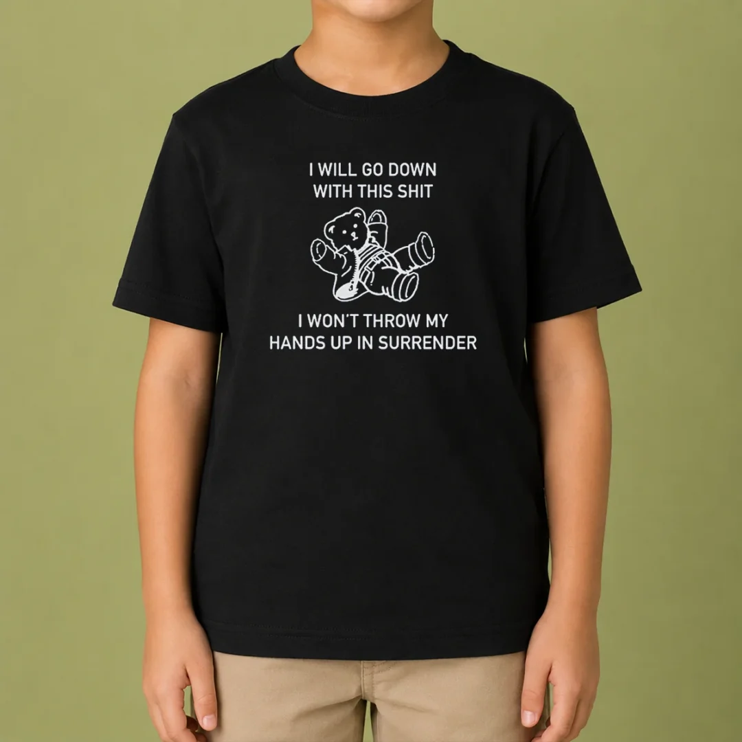premium-i-will-go-down-with-this-shit-i-won-t-throw-my-hands-up-and-surrender-kids-t-shirt Premium I Will Go Down With This Shit I Won'T Throw My Hands Up And Surrender Kids T-Shirt