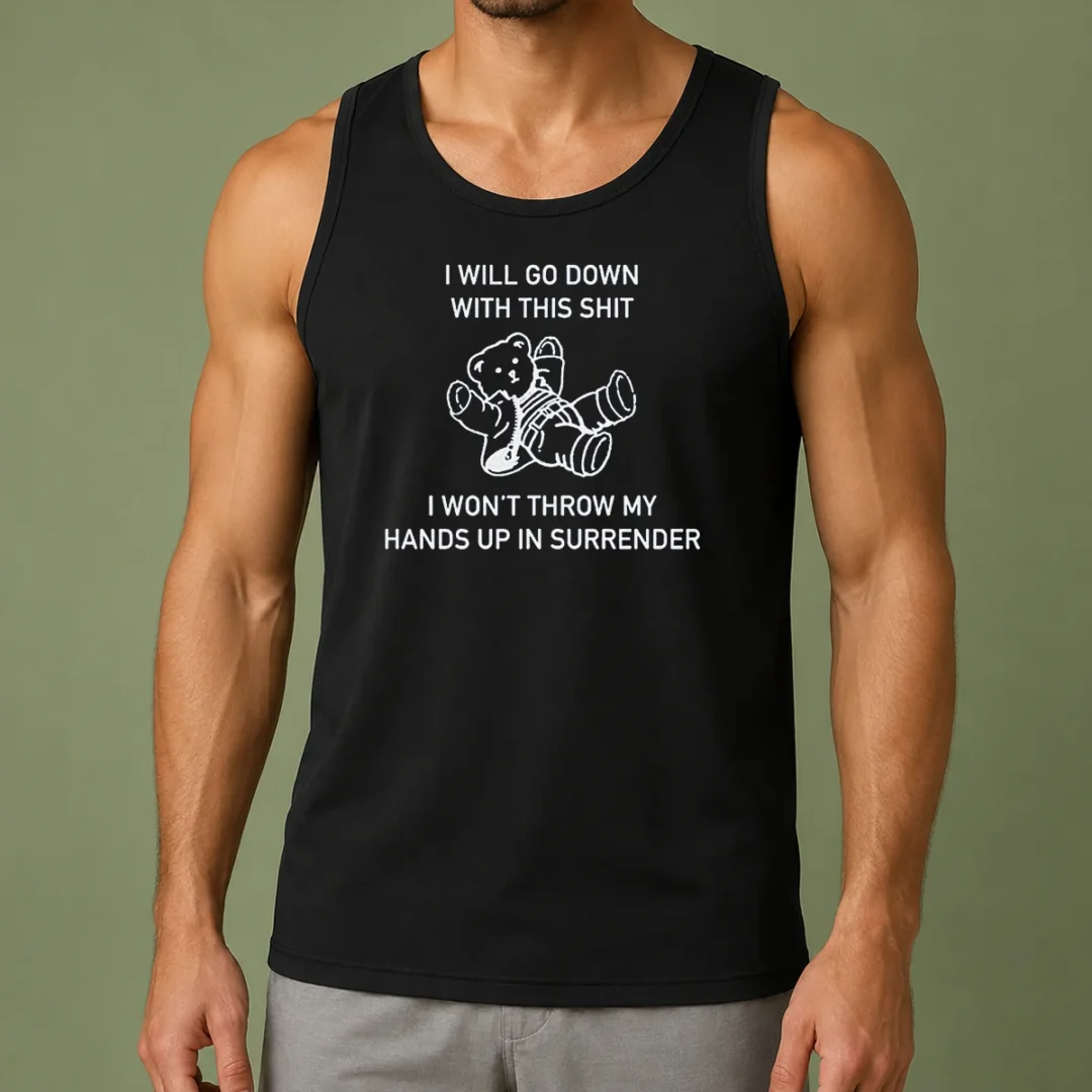 premium-i-will-go-down-with-this-shit-i-won-t-throw-my-hands-up-and-surrender-tank-top Premium I Will Go Down With This Shit I Won'T Throw My Hands Up And Surrender Tank Top