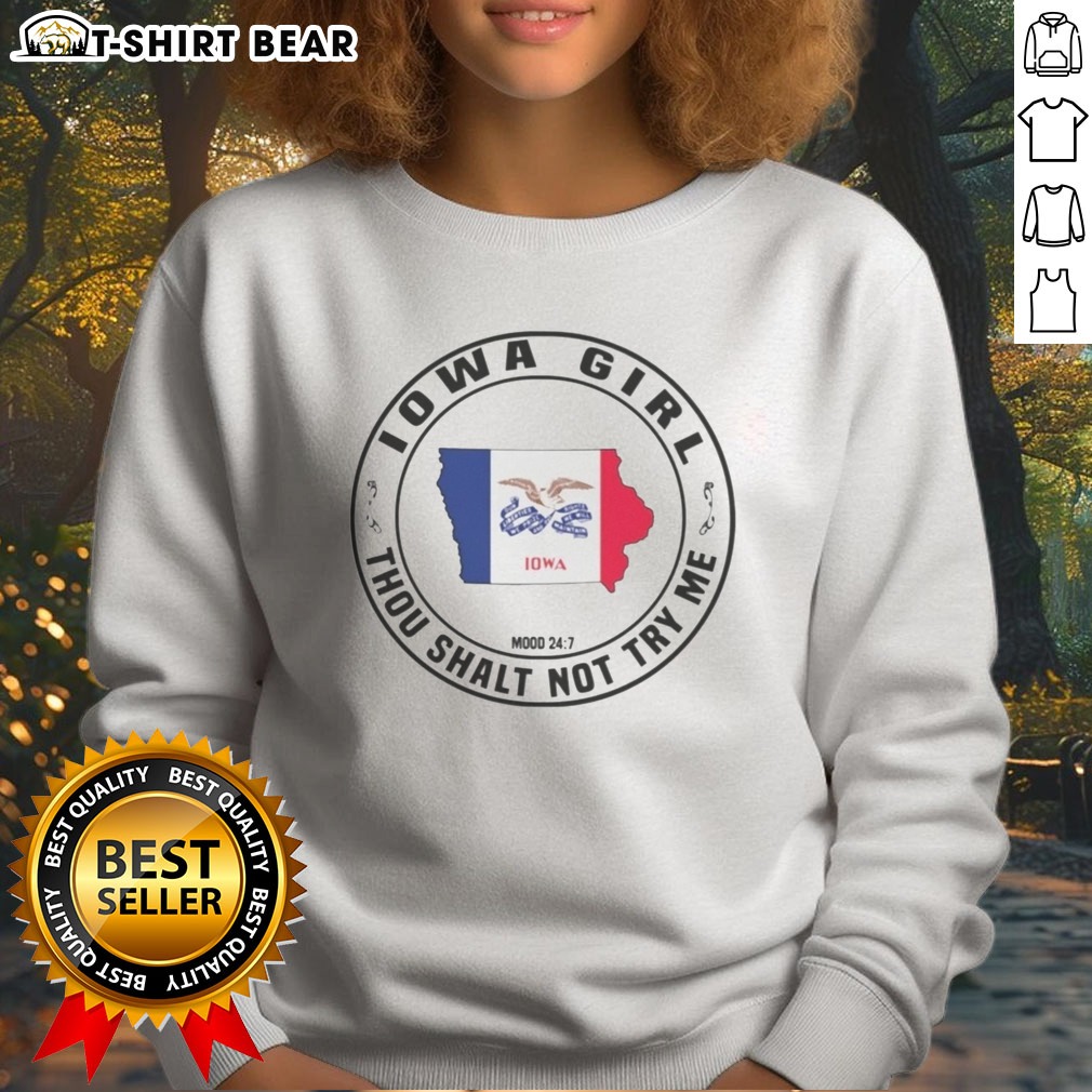 premium-iowa-girl-thou-shalt-not-try-me-mood-24-7-iowa-state-outline-sweatshirt Premium Iowa Girl Thou Shalt Not Try Me Mood 24 7 Iowa State Outline Sweatshirt featuring a bold design.
