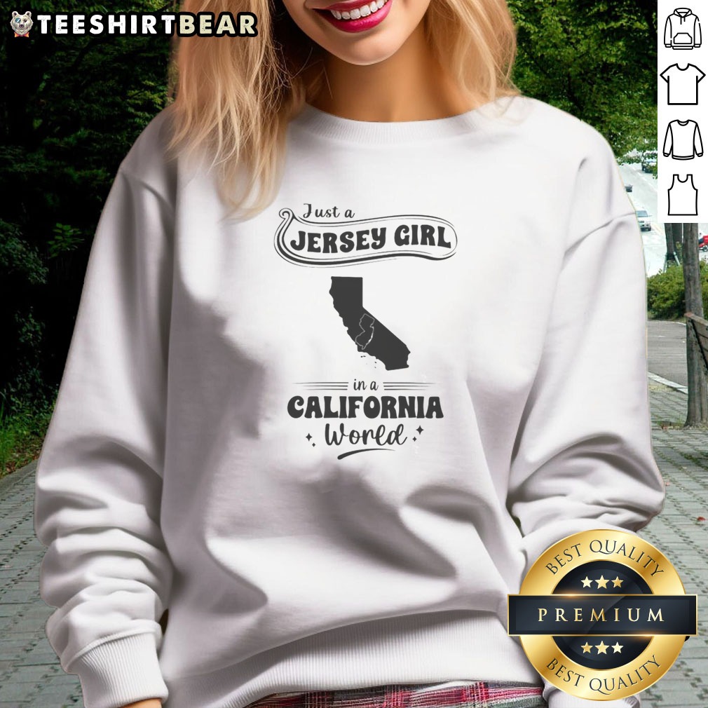 premium-just-a-jersey-girl-in-a-california-world-map-shape-sweatshirt Premium Just A Jersey Girl In A California World Map Shape Sweatshirt featuring a cozy crewneck design with bold graphic print