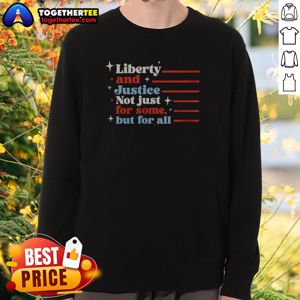 premium-liberty-and-justice-not-just-for-some-but-for-all-patriotic-quote-sweatshirt Premium Liberty And Justice Not Just For Some But For All Patriotic Quote Sweatshirt in dark gray, featuring bold white text on front