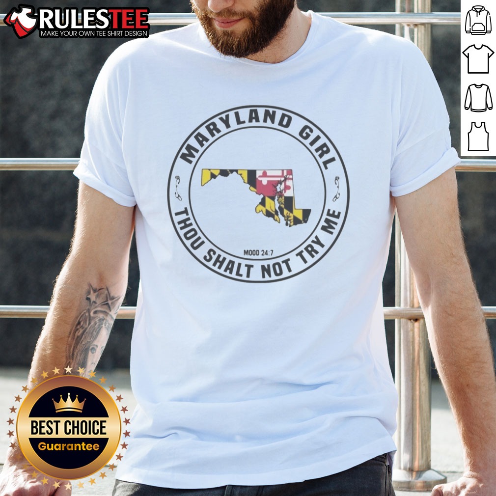 premium-maryland-girl-maryland-girl-thou-shalt-not-try-me-mood-24-7-shirt Premium Maryland Girl Maryland Girl Thou Shalt Not Try Me Mood 24 7 Shirt featuring a bold graphic design.