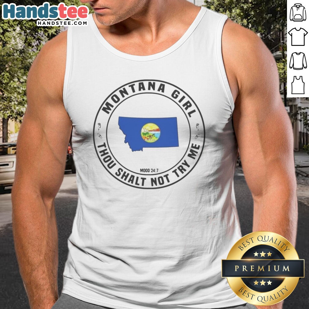 premium-montana-girl-thou-shalt-not-try-me-mood-24-7-state-graphic-pride-tank-top Premium Montana Girl Thou Shalt Not Try Me Mood 24 7 State Graphic Pride Tank top in vibrant colors