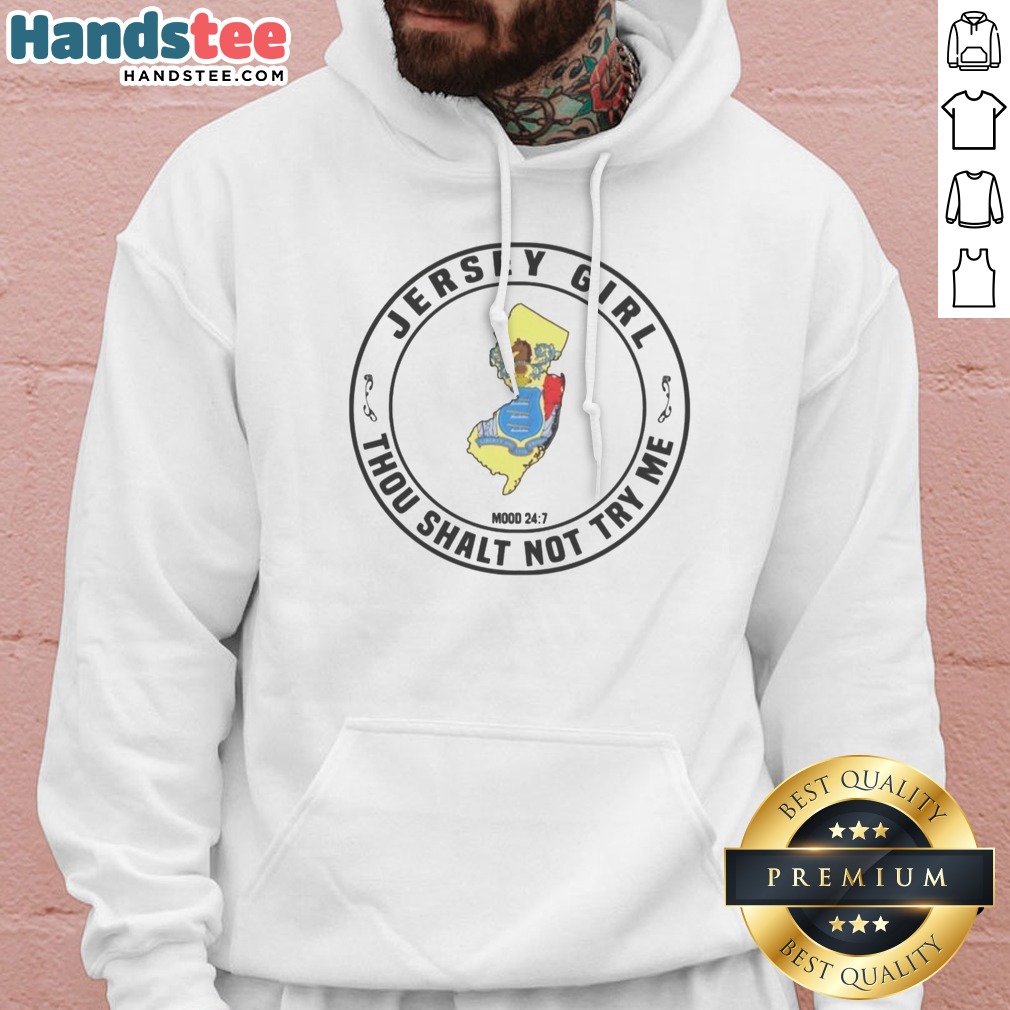 premium-new-jersey-jersey-girl-thou-shalt-not-try-me-mood-24-7-hoodie-2 Premium New Jersey Jersey Girl Thou Shalt Not Try Me Mood 24 7 Hoodie featuring a bold statement design.