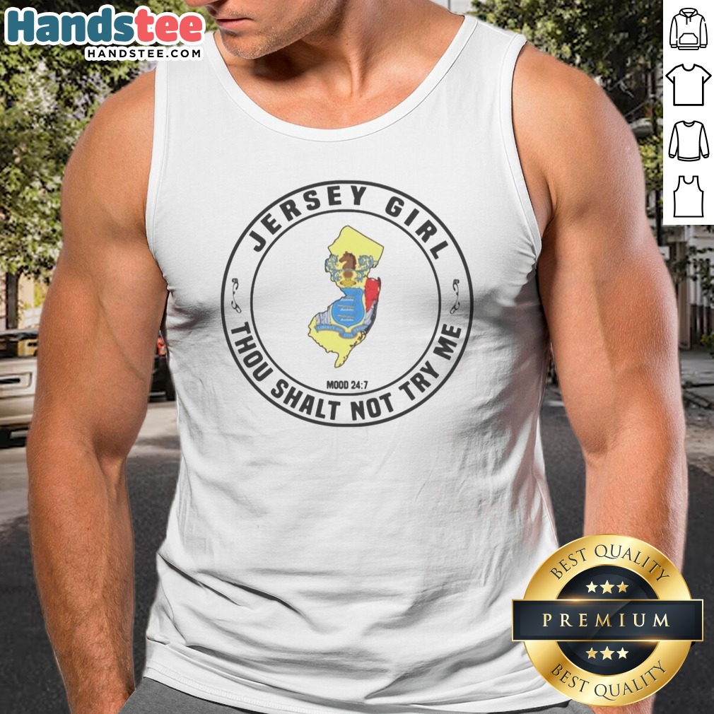 premium-new-jersey-jersey-girl-thou-shalt-not-try-me-mood-24-7-tank-top-2 Premium New Jersey Jersey Girl Thou Shalt Not Try Me Mood 24 7 Tank top featuring a bold graphic design.