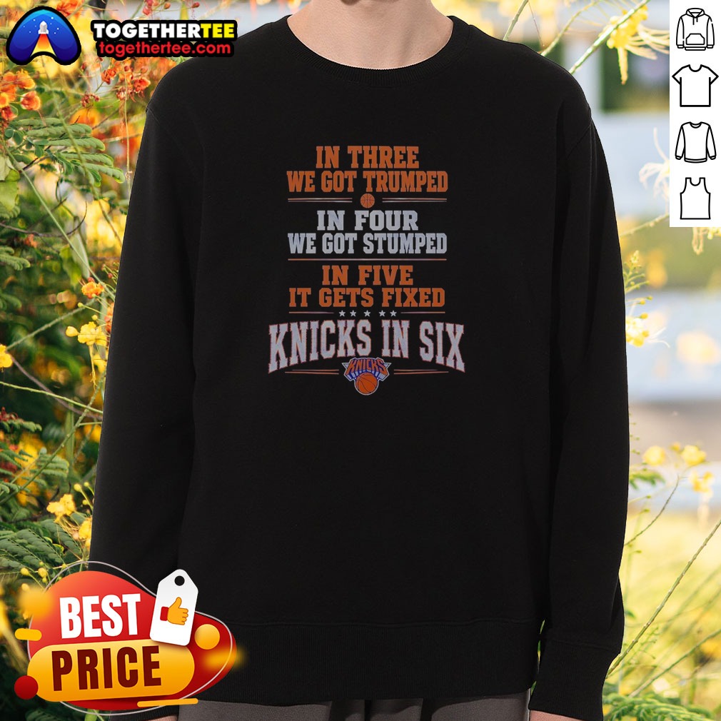 premium-new-york-knicks-in-three-we-got-trumped-in-four-we-got-stumped-sweatshirt Premium New York Knicks In Three We Got Trumped In Four We Got Stumped sweatshirt in navy blue with bold white and orange text
