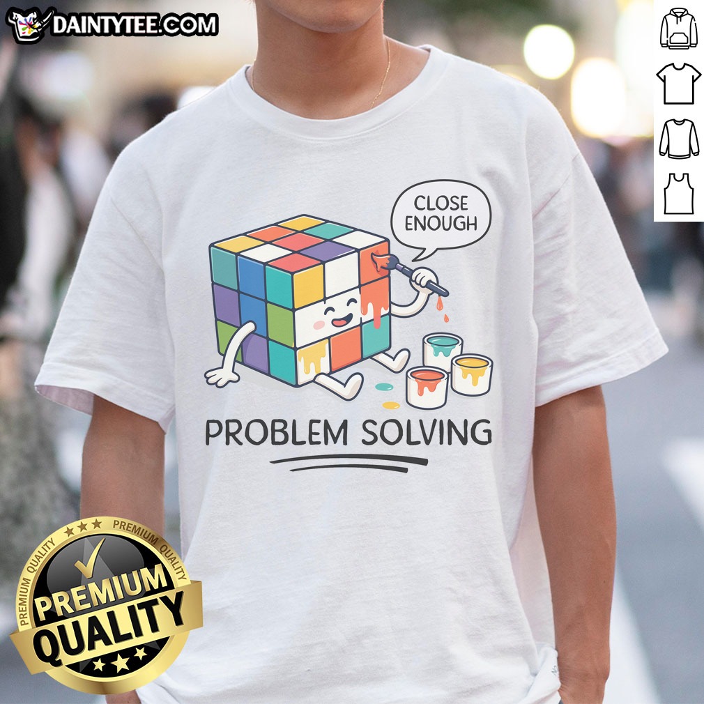 premium-problem-solving-close-enough-rubik-s-cube-shirt-1 Premium Problem Solving Close Enough Rubik'S Cube Shirt featuring a vibrant graphic design.