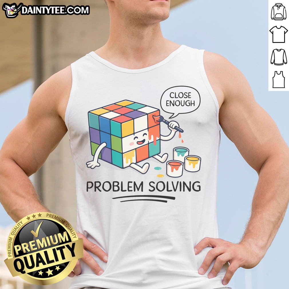 premium-problem-solving-close-enough-rubik-s-cube-tank-top Premium Problem Solving Close Enough Rubik'S Cube Tank top displayed on a clean background