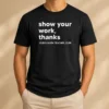 Premium Show Your Work Thanks Every Math Teacher Ever