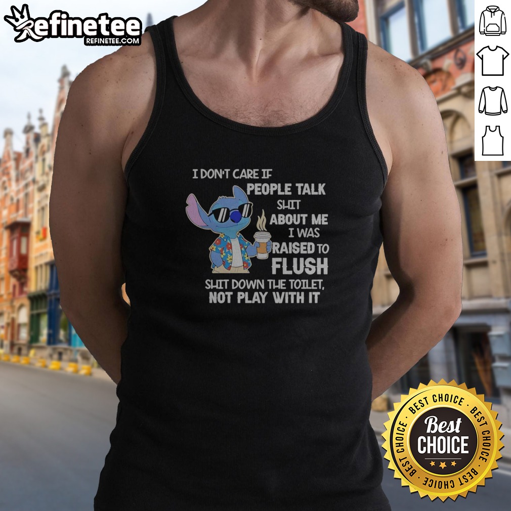 premium-stitch-coffee-i-don-t-care-if-people-talk-shit-about-me-i-was-raised-to-fluh-tank-top Premium Stitch Coffee I Don'T Care If People Talk Shit About Me I Was Raised To Fluh tank top displayed on a neutral background