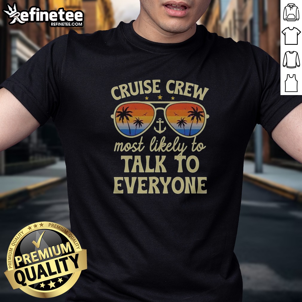 premium-summer-cruise-crew-most-likely-to-talk-to-everyone-retro-t-shirt-1 Premium Summer Cruise Crew Most Likely To Talk To Everyone Retro t shirt displayed on a clean background