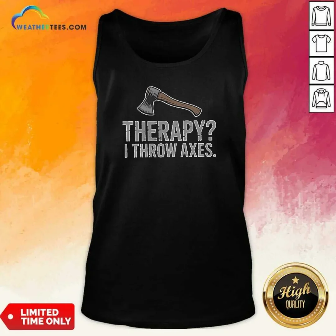 premium-therapy-i-throw-axes-axe-tank-top-tank-top-optimized Premium Therapy I Throw Axes Axe Tank Top