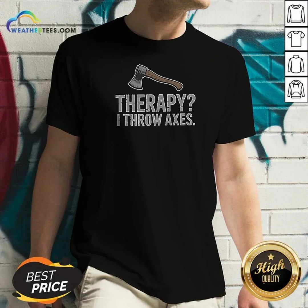 premium-therapy-i-throw-axes-axe-v-neck-shirt-v-neck-optimized Premium Therapy I Throw Axes Axe V-Neck Shirt