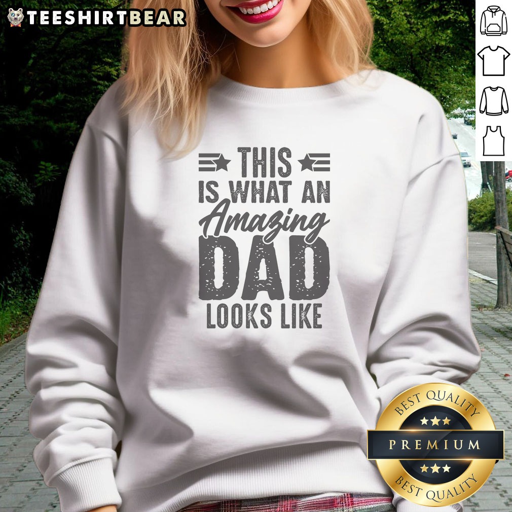 premium-this-is-what-an-amazing-dad-looks-like-sweatshirt Premium This Is What An Amazing Dad Looks Like Sweatshirt featuring a comfortable fit and vibrant print.