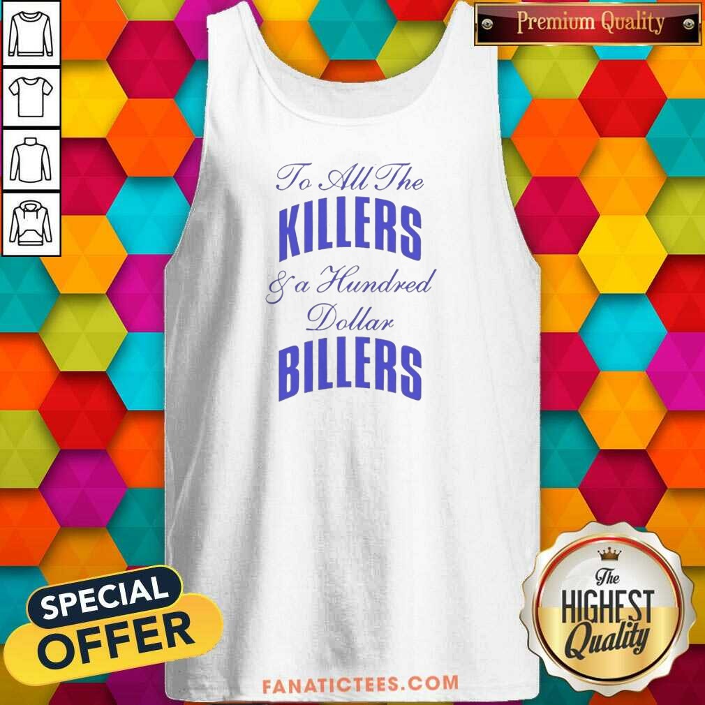 premium-to-all-the-killers-and-a-hundred-dollar-billers-song-lyric-hip-hop-rap-2-tank-top-tank-top-optimized Premium To All The Killers And A Hundred Dollar Billers Song Lyric Hip Hop Rap (2) Tank Top